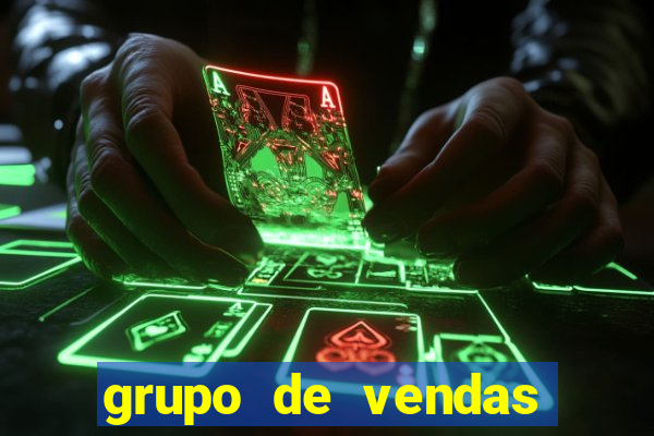 grupo de vendas whatsapp porto seguro